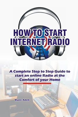 How to Start Internet Radio: A Complete Step to... B08M8FNV34 Book Cover