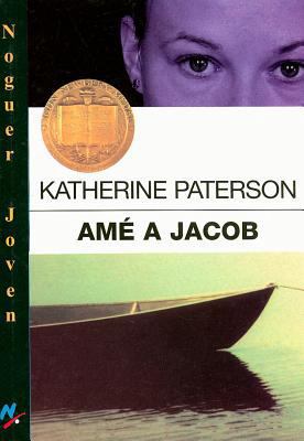 Ame A Jacob = Jacob Have I Loved [Spanish] 8427915012 Book Cover