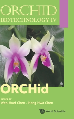 Orchid Biotechnology IV 9811217769 Book Cover