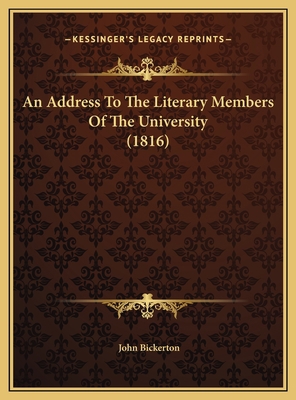 An Address To The Literary Members Of The Unive... 1169575811 Book Cover