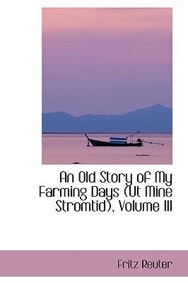 An Old Story of My Farming Days: UT Mine Stromt... 0554407027 Book Cover