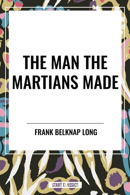 Man the Martians Made B0D4RM5L94 Book Cover