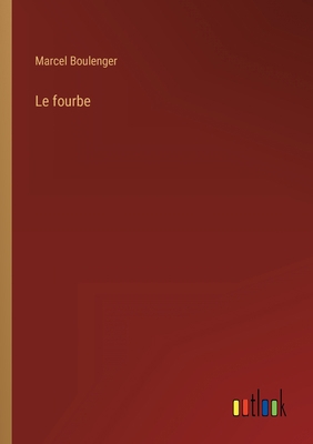 Le fourbe [French] 3368900803 Book Cover