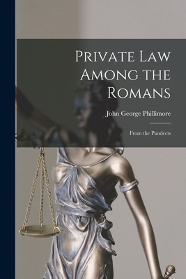 Private Law Among the Romans: From the Pandects 1015128564 Book Cover