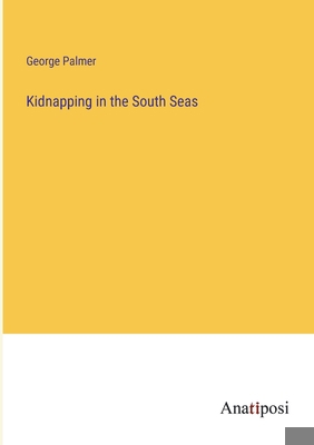 Kidnapping in the South Seas 3382176025 Book Cover