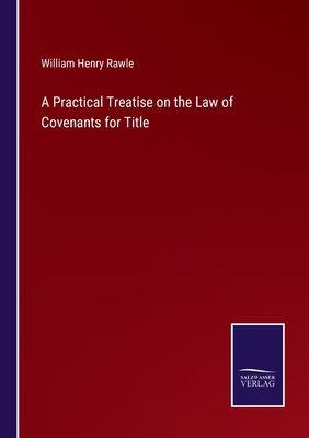 A Practical Treatise on the Law of Covenants fo... 3375101066 Book Cover