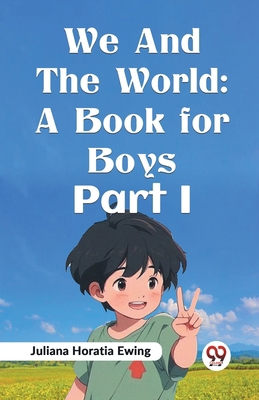 We And The World: A Book For Boys Part I 9359321591 Book Cover