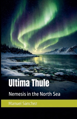 Ultima Thule: Nemesis in the North Seas B0GMWBVN64 Book Cover