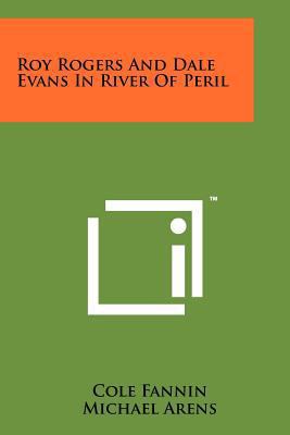 Roy Rogers And Dale Evans In River Of Peril 1258144093 Book Cover