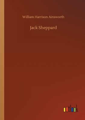 Jack Sheppard 3734068983 Book Cover