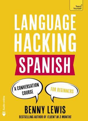Language Hacking Spanish: Learn How to Speak Sp... 1473633214 Book Cover