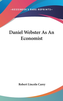 Daniel Webster As An Economist 1436684021 Book Cover