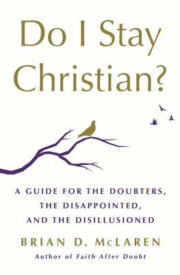 Do I Stay Christian?: A Guide for the Doubters,... 1250262798 Book Cover