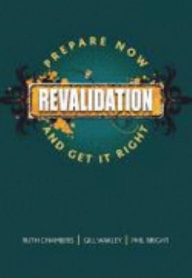 Revalidation: Prepare Now and Get it Right 1846191890 Book Cover