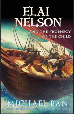 Elai Nelson and the Prophecy of the Child 9811164665 Book Cover