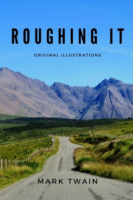 Roughing It: With Original Illustrations B08YQM3YQM Book Cover