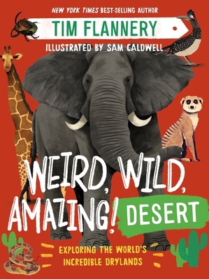 Weird, Wild, Amazing! Desert: Exploring the Wor... 1324019492 Book Cover