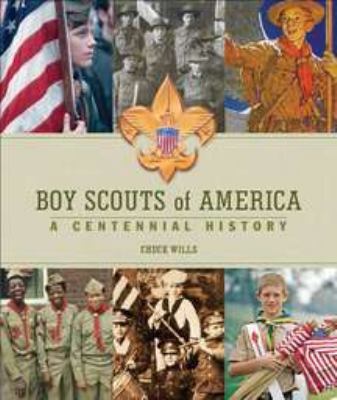 Boy Scouts of America: A Centennial History 0756656346 Book Cover