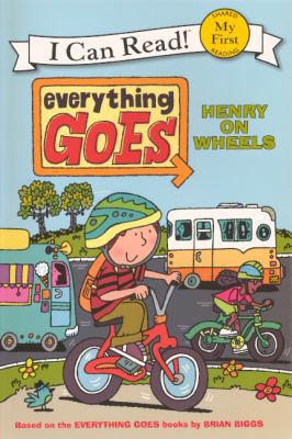 Everything Goes: Henry on Wheels 060627149X Book Cover