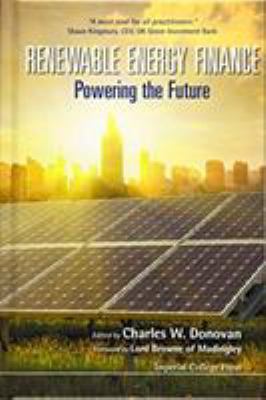 Renewable Energy Finance: Powering the Future 1783267763 Book Cover