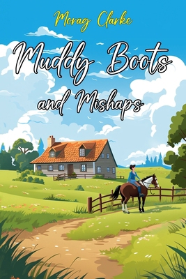 Muddy Boots and Mishaps 198631524X Book Cover