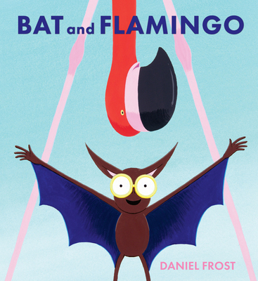 Bat and Flamingo 1454712066 Book Cover