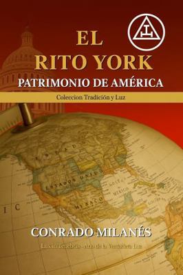 El Rito York: Patrimonio de America [Spanish] B0G4FG353H Book Cover