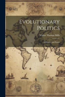 Evolutionary Politics: Addresses and Essays 1021947725 Book Cover