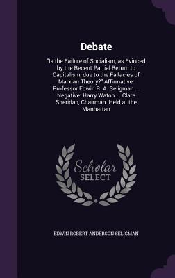 Debate: Is the Failure of Socialism, as Evinced... 135940127X Book Cover