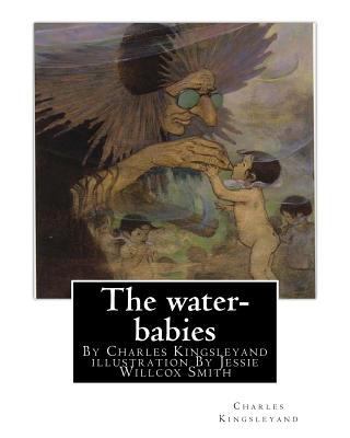 The water-babies, By Charles Kingsleyand illust... 1535450266 Book Cover