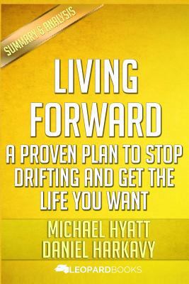 Paperback Living Forward : A Proven Plan to Stop Drifting and Get the Life You Want Book