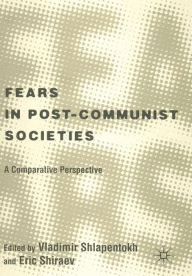 Fears in Post-Communist Societies: A Comparativ... 0312293542 Book Cover