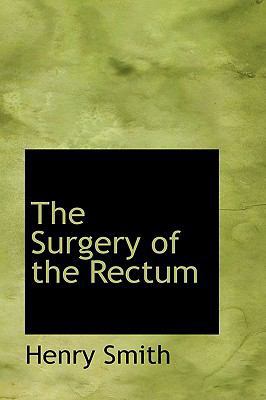 The Surgery of the Rectum 0554510359 Book Cover