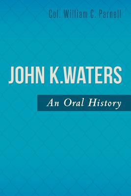 John K. Waters: An Oral History 1480073997 Book Cover