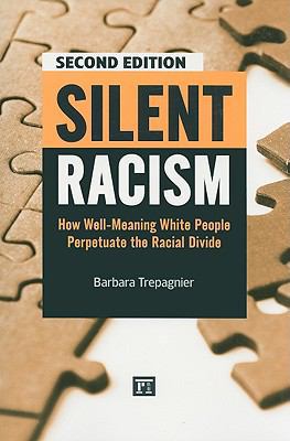 Silent Racism: How Well-Meaning White People Pe... 1594518289 Book Cover