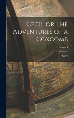 Cecil or The Adventures of a Coxcomb; Volume I 101892857X Book Cover