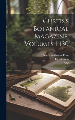 Curtis's Botanical Magazine, Volumes 1-130 1021035599 Book Cover