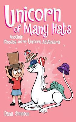 Unicorn of Many Hats (Phoebe and Her Unicorn Se... 1449495060 Book Cover