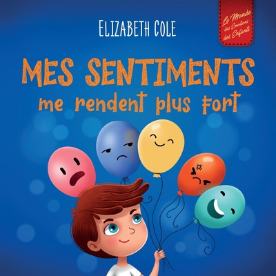 Mes sentiments me rendent plus fort: Livre pour... [French] 1957457813 Book Cover