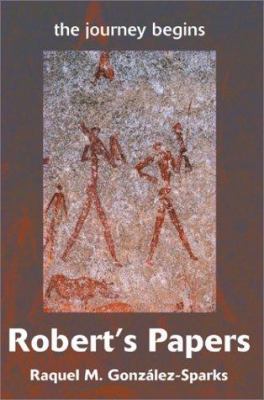 Robert's Papers: the journey begins 0595229115 Book Cover