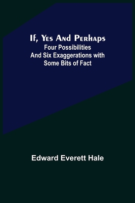 If, Yes and Perhaps; Four Possibilities and Six... 9356313164 Book Cover