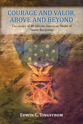 Courage and Valor, Above and Beyond 1483626407 Book Cover