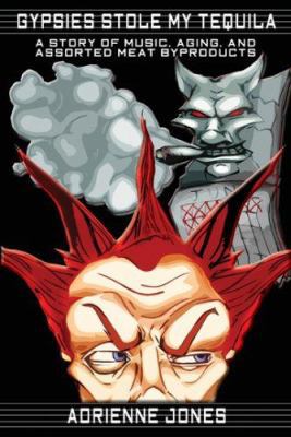 Gypsies Stole My Tequila 1889186732 Book Cover