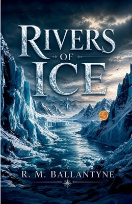 Rivers of Ice B0HCWFJK2F Book Cover