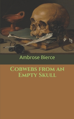 Cobwebs from an Empty Skull 1696597781 Book Cover