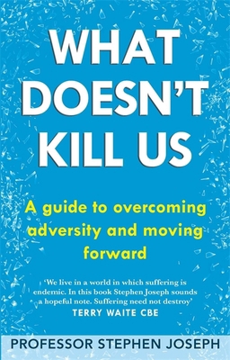 What Doesn't Kill Us: A guide to overcoming adv... 0749952407 Book Cover