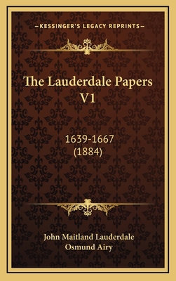 The Lauderdale Papers V1: 1639-1667 (1884) 1167289412 Book Cover