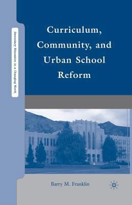 Curriculum, Community, and Urban School Reform 1349377171 Book Cover