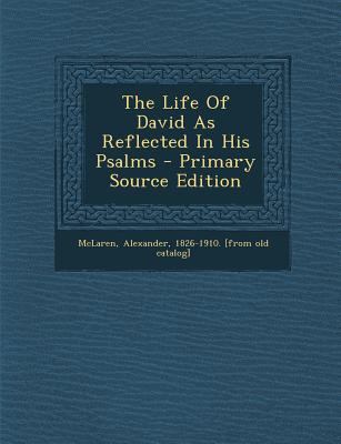 The Life of David as Reflected in His Psalms - ... 129491457X Book Cover