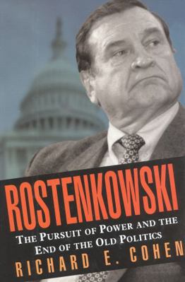 Rostenkowski: The Pursuit of Power and the End ... 1566632544 Book Cover